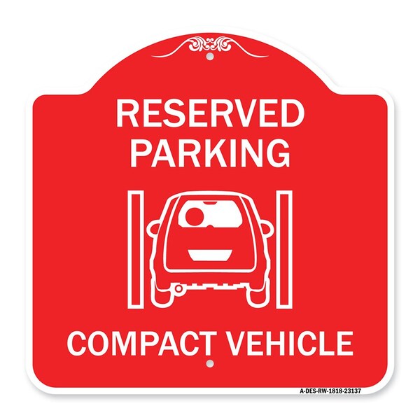Reserved Parking Compact Vehicle, Red & White Aluminum Architectural Sign, 18" x 18", RW-1818-23137